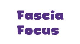 Fascia Focus